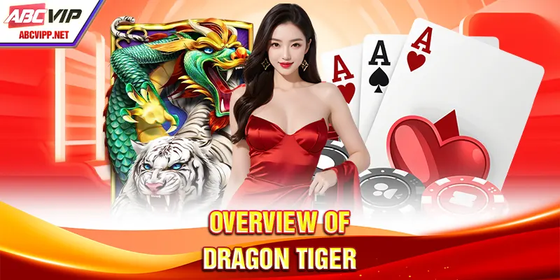 Overview of Dragon Tiger