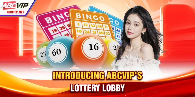 Introducing  ABCVIP’s lottery lobby