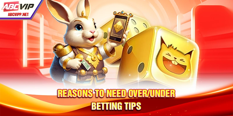 Reasons to need over/under betting tips