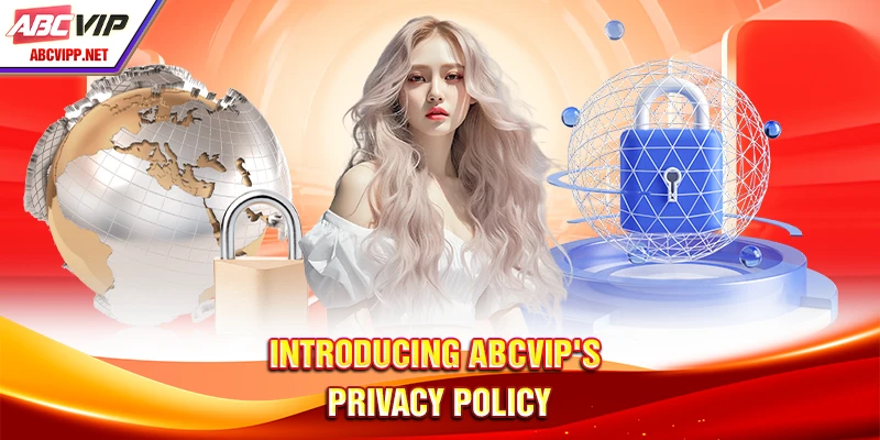 Introducing ABCVIP's privacy policy