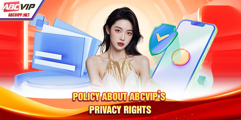 Policy about ABCVIP’s privacy rights
